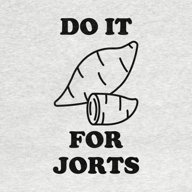 Do It for Jorts Sweet Potato Love by Electrovista